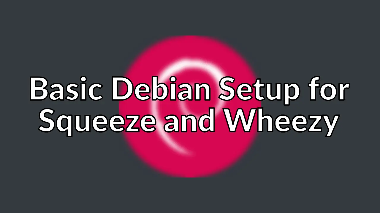 Consistent server configuration for Debian Squeeze & Wheezy