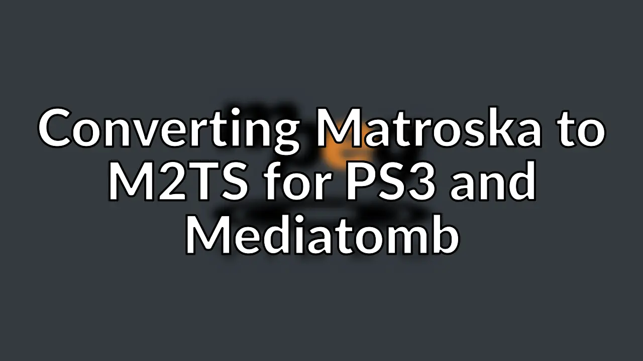 Fast conversion of Matroska video to MPEG2-TS