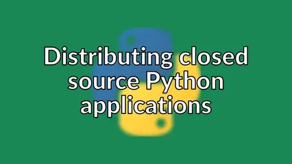 Distributing closed source Python applications