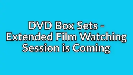 DVD Box Sets - Extended Film Watching Session is Coming
