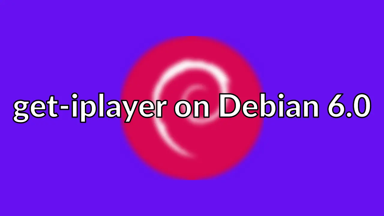 Installing get-iplayer on a Debian (Squeeze) 6.0