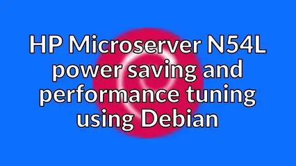 HP Microserver N54L power saving and performance tuning using Debian