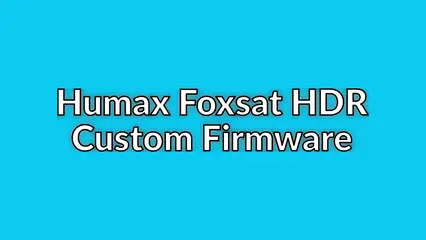 Humax Foxsat HDR Custom Firmware