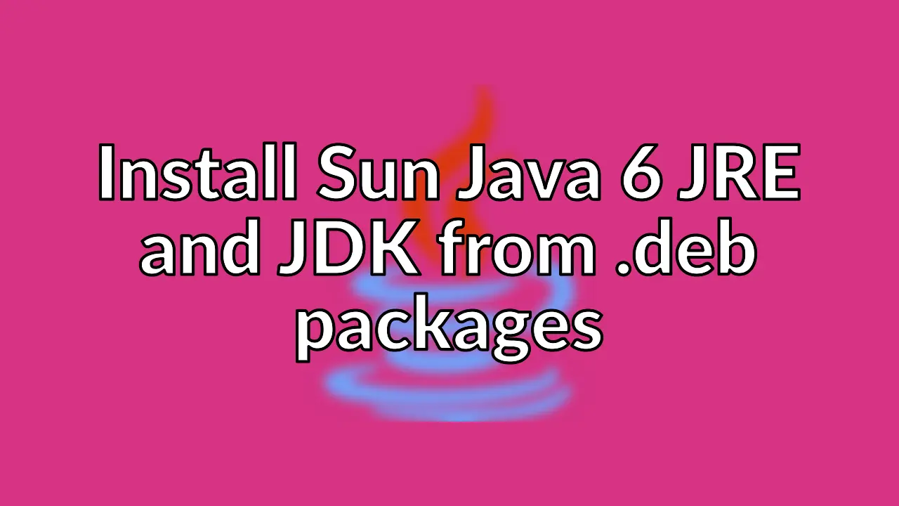 An alternative approach to install Sun Java 6 on Ubuntu