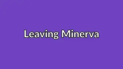 Leaving Minerva