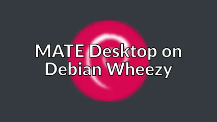 MATE Desktop on Debian Wheezy