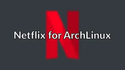 Netflix for ArchLinux