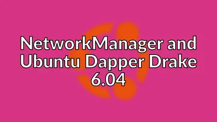 NetworkManager and Ubuntu Dapper Drake 6.04