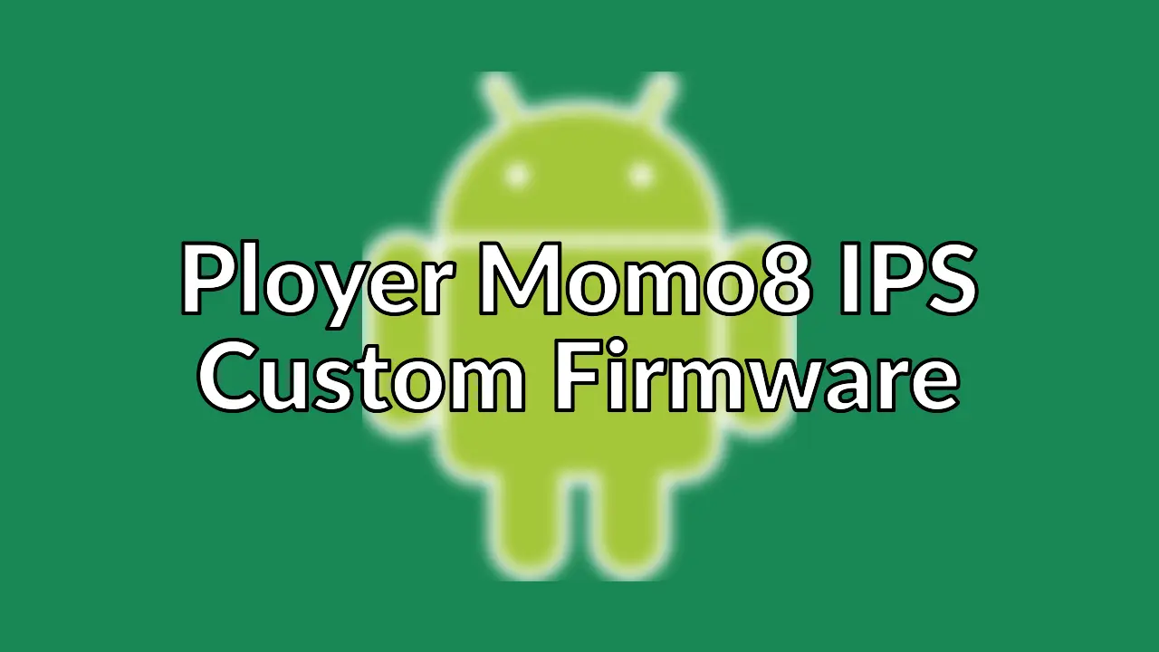 Ployer Momo8 IPS Custom Firmware with ClockWorkMod