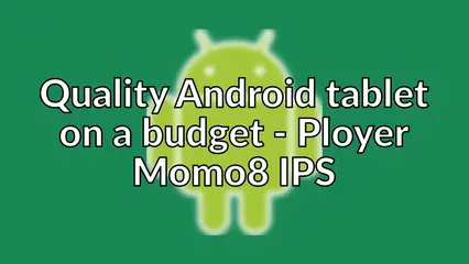Quality Android tablet on a budget - Ployer Momo8 IPS