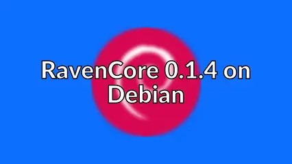 RavenCore 0.1.4 on Debian