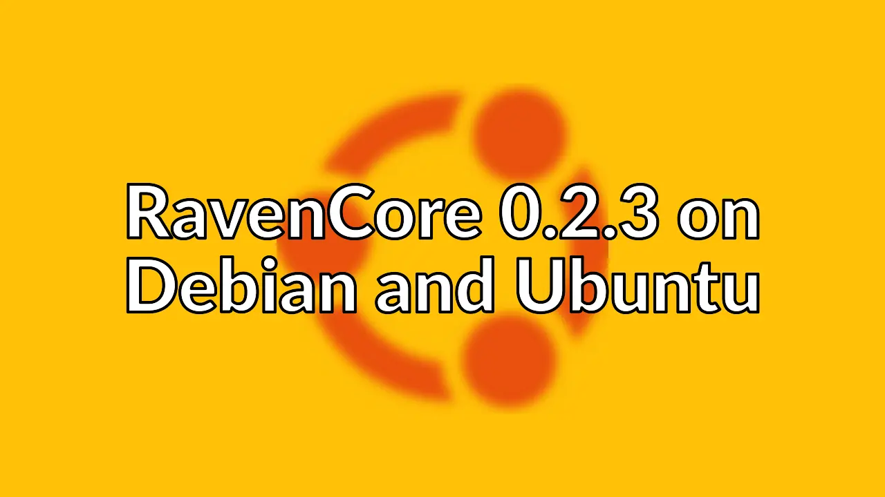 Updated Debian & Ubuntu documentation for RavenCore