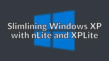 Slimlining Windows XP with nLite and XPLite