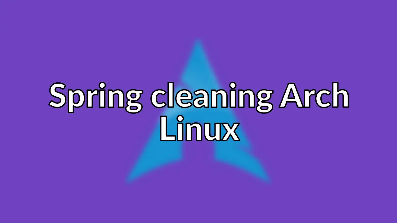 How to clean up installed packages on Arch Linux.
