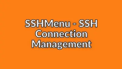 SSHMenu - SSH Connection Management