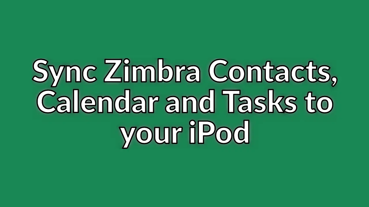 Push Zimbra contacts, calendars & tasks to your iPod using Linux