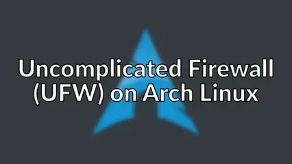 Uncomplicated Firewall (UFW) on Arch Linux