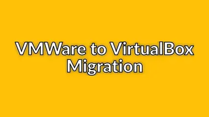 VMWare to VirtualBox Migration